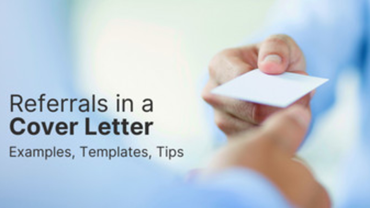Best Referral Cover Letter w/ Examples, Templates, Tips [Cover Letter  Writing Guideline] | Cake, image size:1280x720