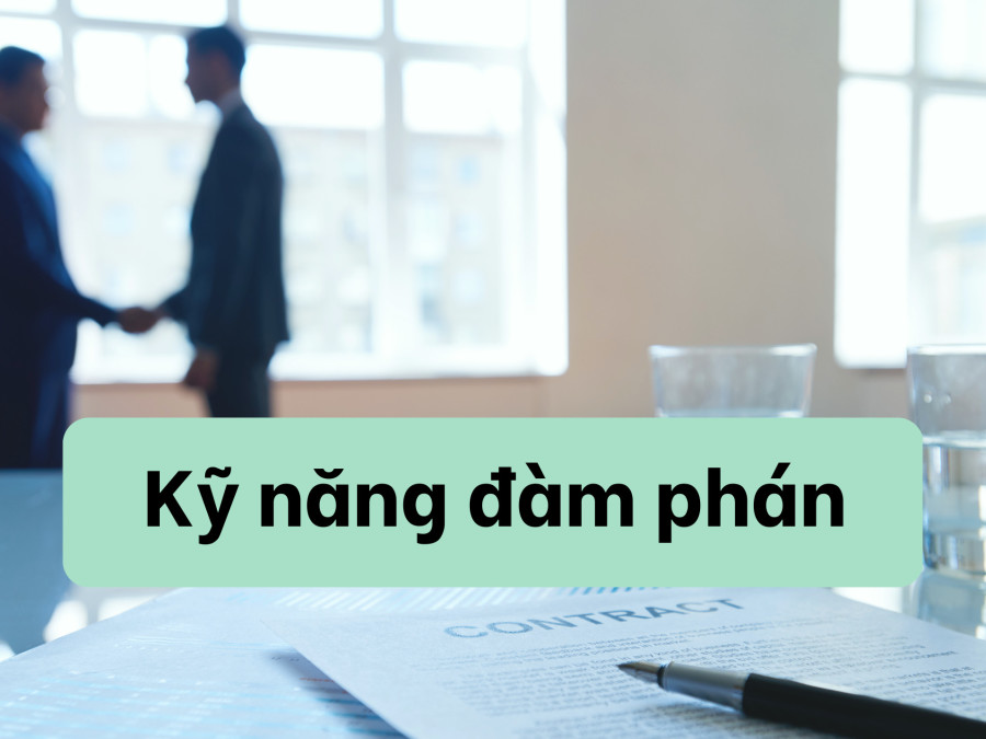 Kỹ Năng Đàm Phán Kinh Doanh - Chìa Khóa Vàng Trong Mỗi Giao Dịch Thành Công